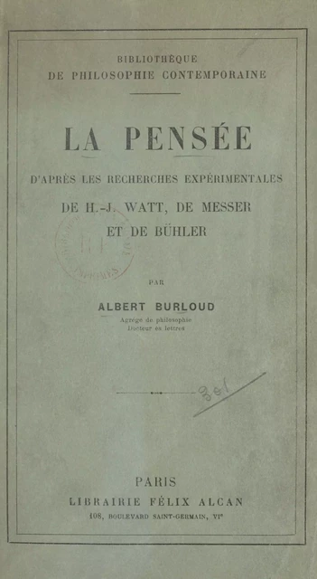 La pensée, d'après les recherches expérimentales de H.-J. Watt, de Messer et de Bühler - Albert Burloud - FeniXX réédition numérique