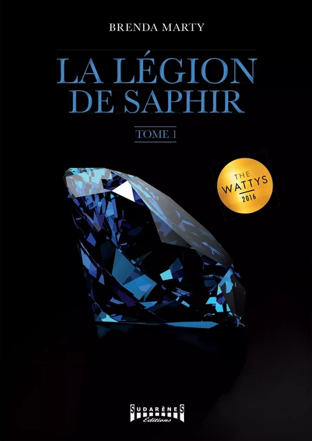 La Légion de Saphir - Tome 1 - Brenda Marty - Sudarènes Editions