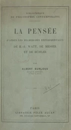 La pensée, d'après les recherches expérimentales de H.-J. Watt, de Messer et de Bühler