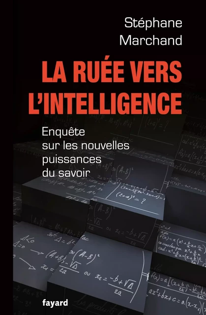 La Ruée vers l'intelligence - Stéphane Marchand - Fayard