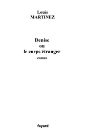 Denise ou le corps étranger