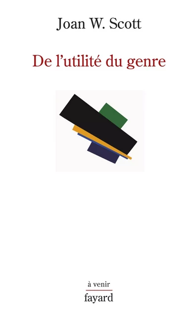 De l'utilité du genre - Joan W. Scott - Fayard