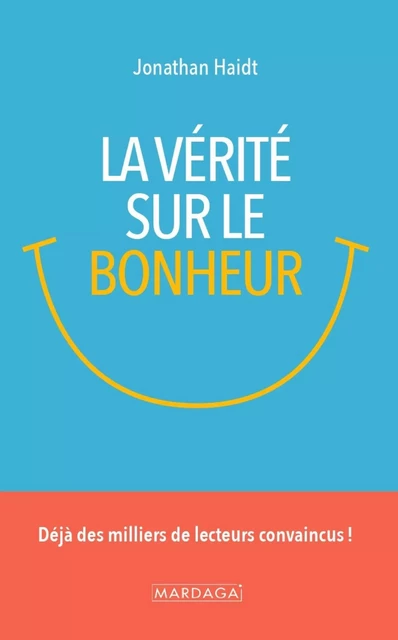 La vérité sur le bonheur - Jonathan Haidt - Mardaga