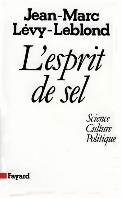 L'Esprit de sel - Jean-Marc Lévy-Leblond - Fayard