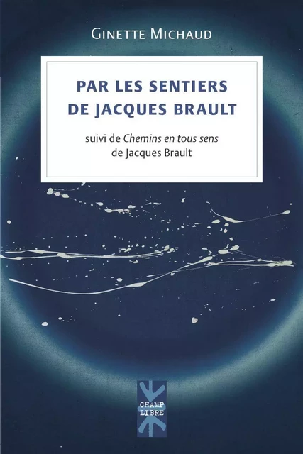 Par les sentiers de Jacques Brault - Ginette Michaud - Presses de l'Université de Montréal