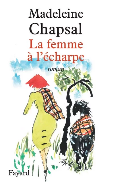 La femme à l'écharpe - Madeleine Chapsal - Fayard