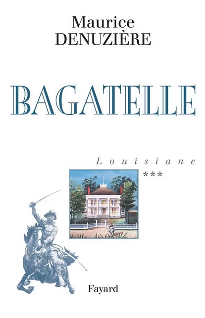 Louisiane, tome 3 - Maurice Denuzière - Fayard