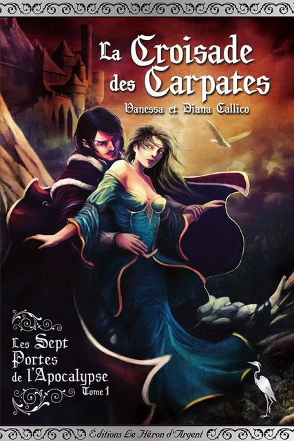 Les Sept Portes de l'Apocalypse - Tome 1 - Vanessa Callico, Diana Callico - Le Héron d'Argent