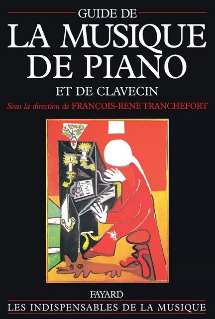 Guide de la musique de piano et de clavecin - François-René Tranchefort - Fayard