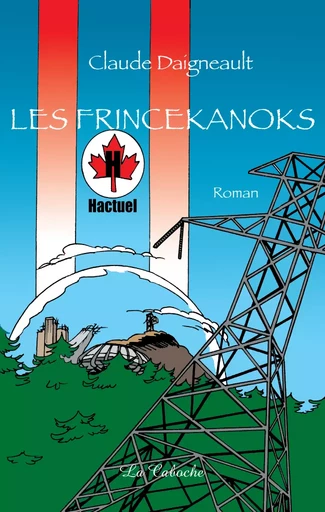 Les Frincekanoks - Claude Daigneault - Éditions la Caboche