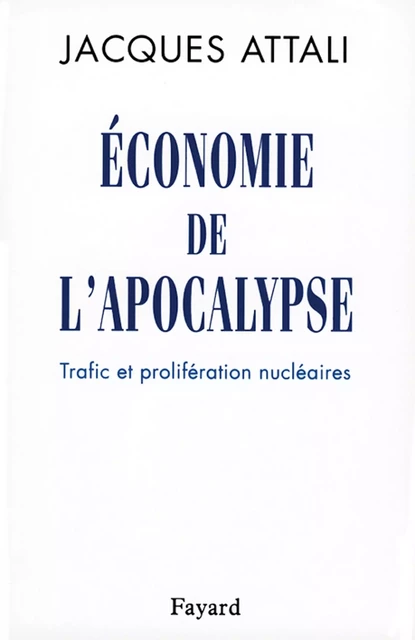 Economie de l'apocalypse - Jacques Attali - Fayard