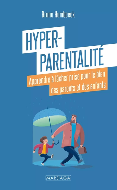 Hyper-parentalité - Bruno Humbeeck - Mardaga