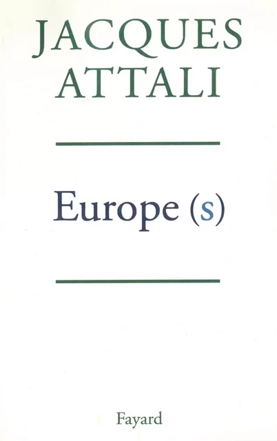 Europe(s) - Jacques Attali - Fayard