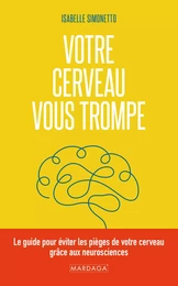 Votre cerveau vous trompe