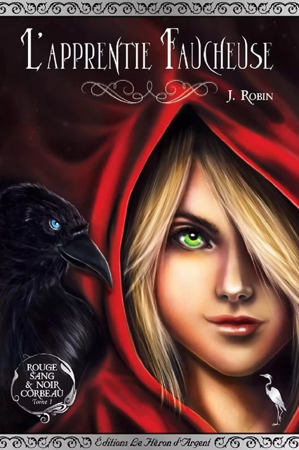 Rouge Sang & Noir Corbeau - Tome 1 - Justine Robin - Le Héron d'Argent