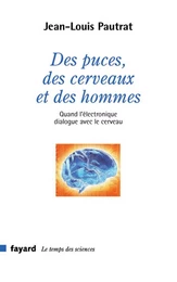 Des puces, des cerveaux et des hommes