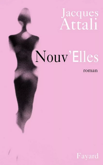 Nouv'Elles - Jacques Attali - Fayard