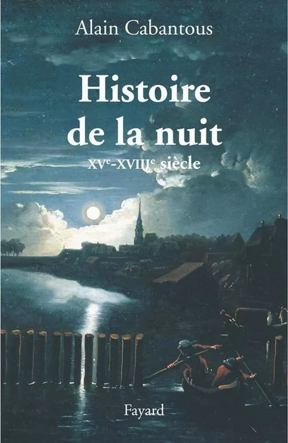 Histoire de la nuit - Alain Cabantous - Fayard