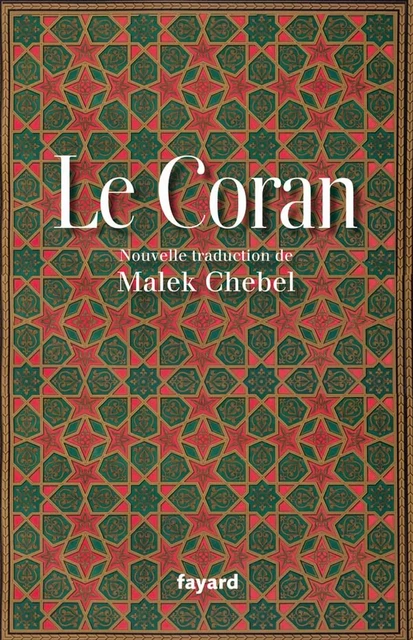 Le Coran - Malek Chebel - Fayard