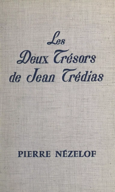 Les deux trésors de Jean Trédias - Pierre Nezelof - (Fleuve Éditions) réédition numérique FeniXX