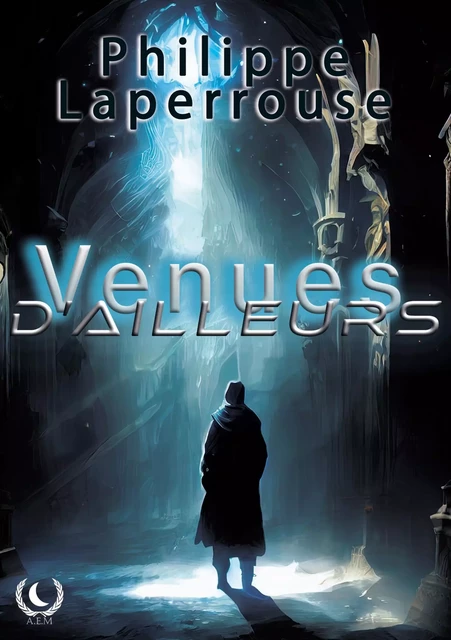 Venues d'ailleurs - Philippe Laperrouse - Art en Mots Éditions