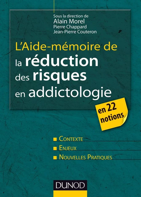 L'aide-mémoire de la réduction des risques en addictologie - Alain Morel, Pierre Chappard, Jean-Pierre Couteron - Dunod