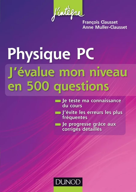 Physique PC J'évalue mon niveau en 500 questions - François Clausset, Anne Muller-Clausset - Dunod