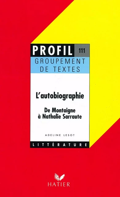 Profil - L'autobiographie - Adeline Lesot, Georges Decote - Hatier