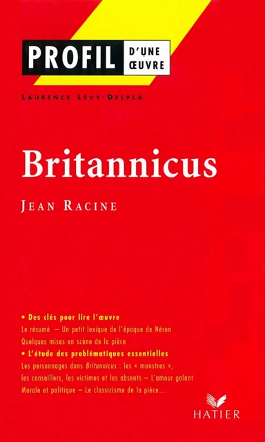 Profil - Racine (Jean) : Britannicus - Laurence Lévy-Delpla, Georges Decote, Jean Racine - Hatier