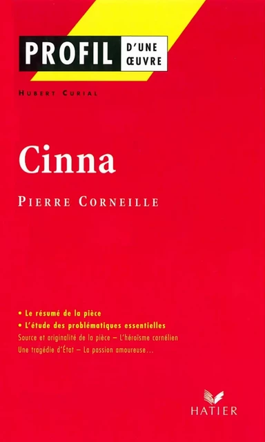 Profil - Corneille (Pierre) : Cinna - Hubert Curial, Georges Decote, Pierre Corneille - Hatier