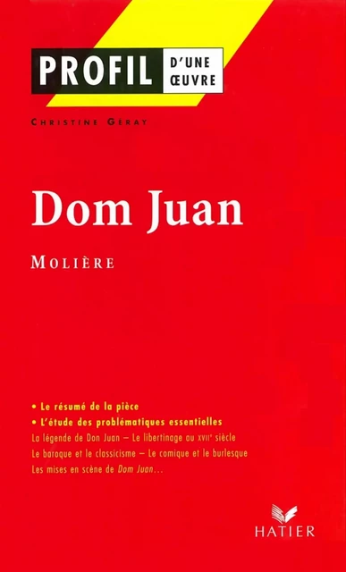 Profil - Molière : Dom Juan - Christine Géray, Georges Decote, Jean-Baptiste Molière (Poquelin dit) - Hatier