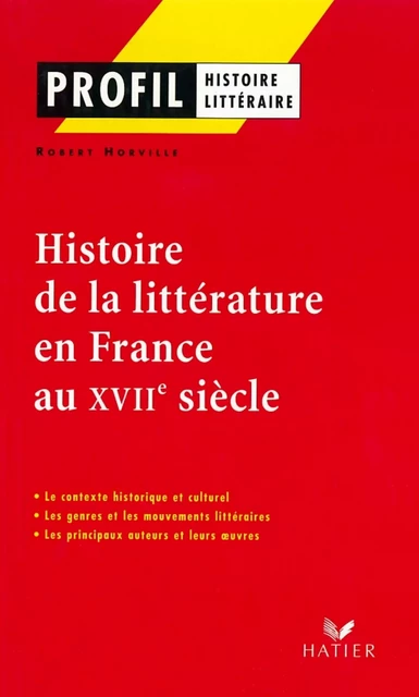 Profil - Histoire de la littérature en France au XVIIe siècle - Robert Horville, Georges Décote - Hatier