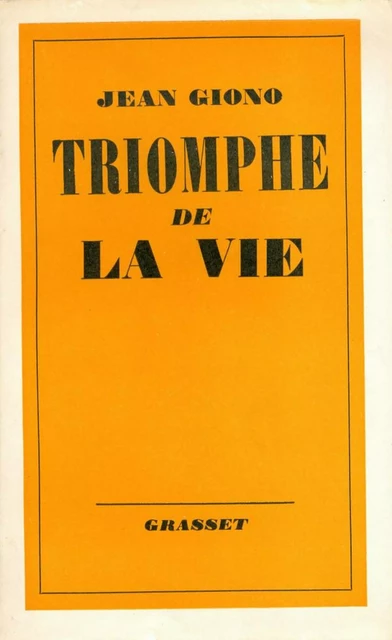 Triomphe de la vie - Jean Giono - Grasset