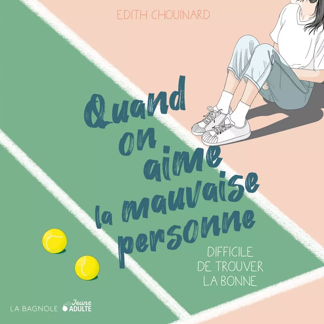 Quand on aime la mauvaise personne, difficile de trouver la bonne - Edith Chouinard - De la Bagnole