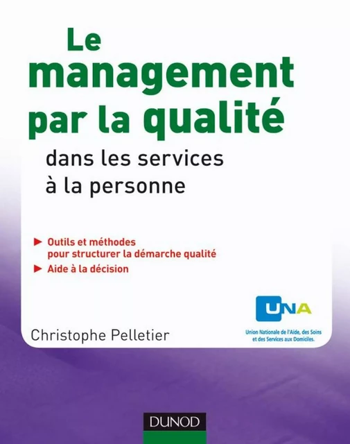 Le management par la qualité dans les services à la personne - Christophe Pelletier,  UNA - Dunod