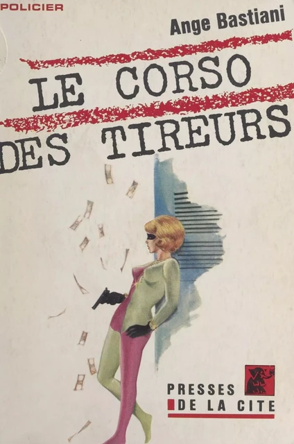 Le corso des tireurs - Ange Bastiani - (Presses de la Cité) réédition numérique FeniXX