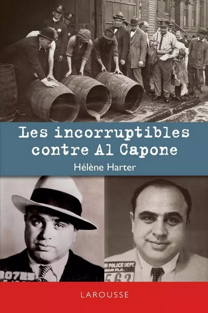 Les incorruptibles contre Al Capone - Hélène Harter - Larousse