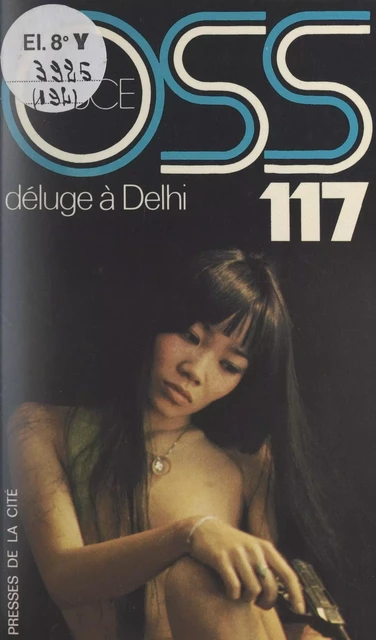 Déluge à Delhi pour OSS 117 - Josette Bruce - (Presses de la Cité) réédition numérique FeniXX