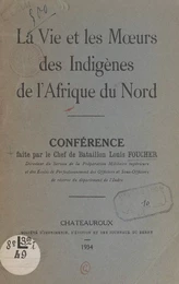 La vie et les mœurs des indigènes de l'Afrique du Nord