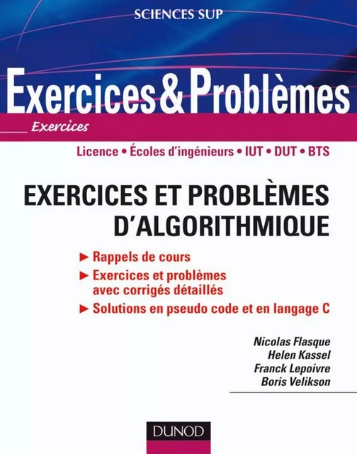 Exercices et problèmes d'algorithmique - Nicolas Flasque, Helen Kassel, Franck Lepoivre, Boris Velikson - Dunod