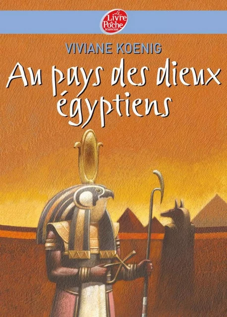 Au pays des Dieux Egyptiens - Viviane Koenig, Gianni de Conno - Livre de Poche Jeunesse