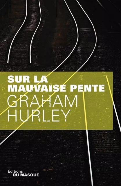 Sur la mauvaise pente - Graham Hurley - Le Masque