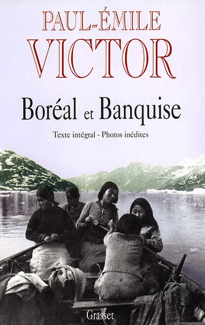 Boréal et banquise - Paul-Emile Victor - Grasset