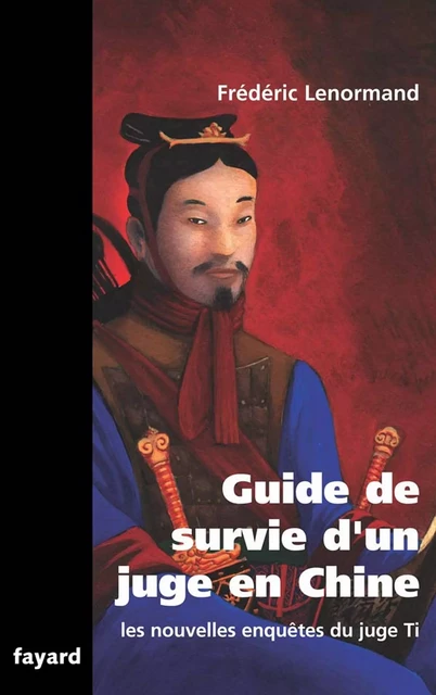 Guide de survie d'un juge en Chine - Frédéric Lenormand - Fayard