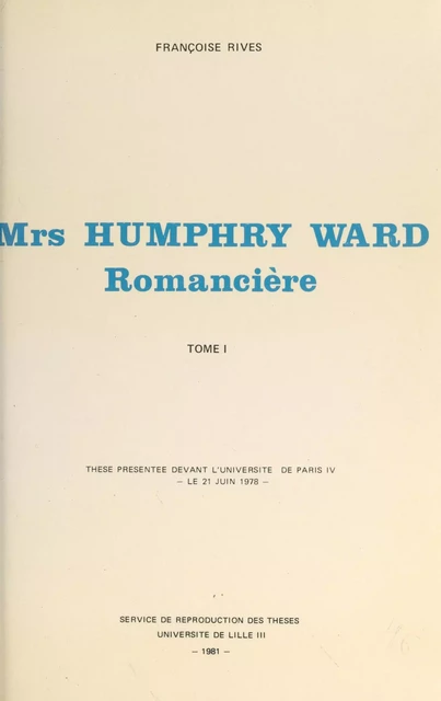 Mrs Humphry Ward romancière (1) - Françoise Rives - FeniXX réédition numérique