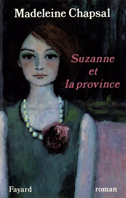 Suzanne et la province - Madeleine Chapsal - Fayard