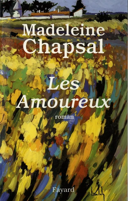 Les Amoureux - Madeleine Chapsal - Fayard