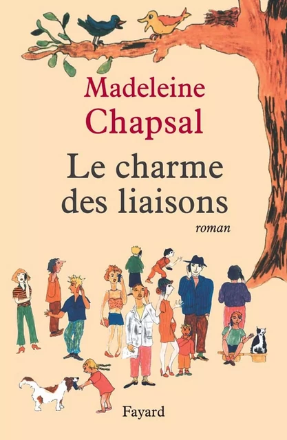 Le Charme des liaisons - Madeleine Chapsal - Fayard