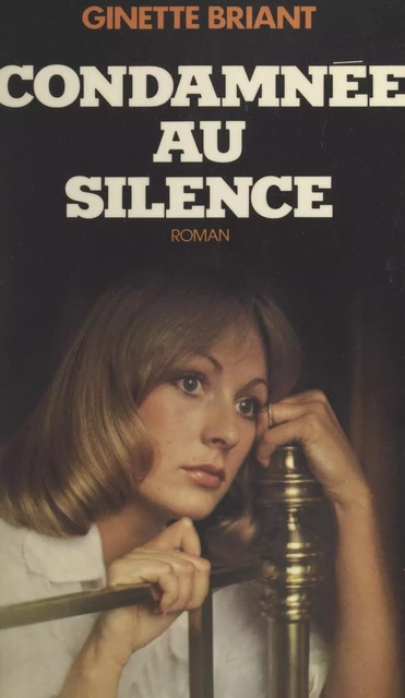 Condamnée au silence - Ginette Briant - (Presses de la Cité) réédition numérique FeniXX