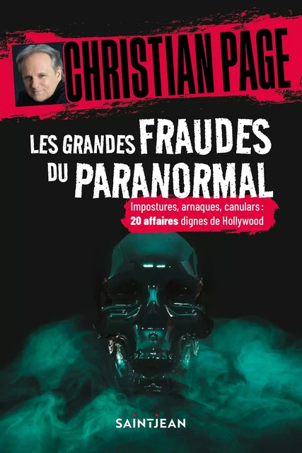 Les grandes fraudes du paranormal - Christian Page - Guy Saint-Jean Editeur